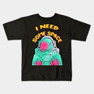 I Need Some Space Kids T-Shirt